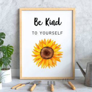 Sei nett zu dir selbst Sonnenblume Poster