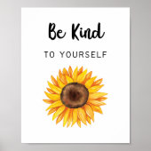 Sei nett zu dir selbst Sonnenblume Poster (Vorne)