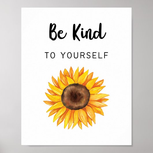 Sei nett zu dir selbst Sonnenblume Poster (Vorne)