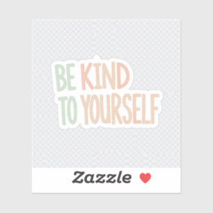 Sei nett zu dir selbst Sticker- Mental Health Lapt Aufkleber