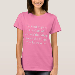 Sei nett zu dir selbst T-Shirt