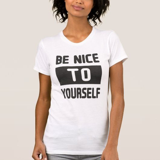 Sei nett zu dir selbst T-Shirt (Vorderseite)