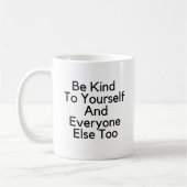 Sei nett zu dir selbst und zu allen anderen. kaffeetasse (Links)
