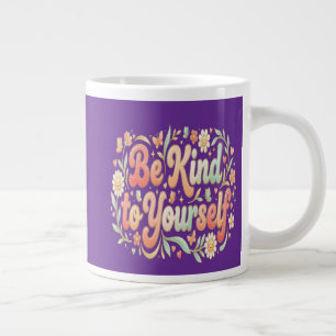 Sei nett zu dir selbst – Weibliche Selbstfürsorge  Jumbo-Tasse
