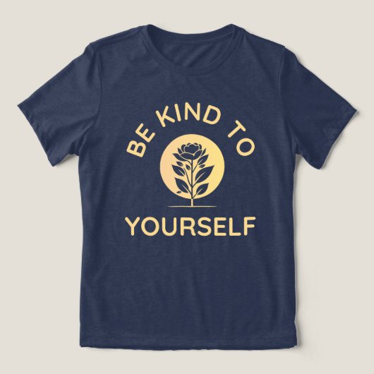 Sei nett zu dir selbst, zur Selbstversorgung. Tri-Blend Shirt (Design Vorderseite)