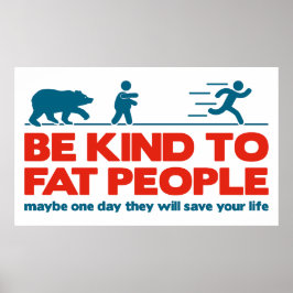 Sei nett zu fetten Menschen Poster