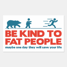 Sei nett zu fetten Menschen Rechteckiger Aufkleber