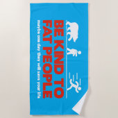 Sei nett zu fetten Menschen Strandtuch (Vorderseite)