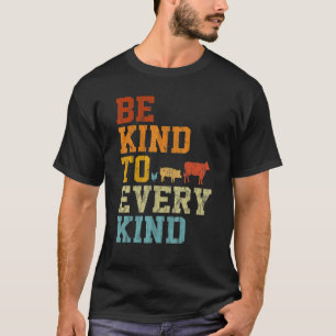 Sei nett zu jedem vegetarischen Retro-Veganer-Tier T-Shirt