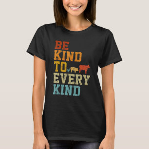 Sei nett zu jedem vegetarischen Retro-Veganer-Tier T-Shirt