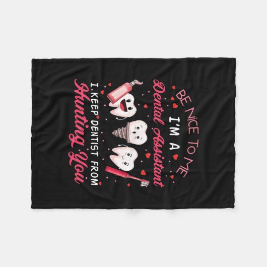 Sei nett zu mir, ich bin ein Zahnarztassistent glü Fleecedecke (Vorderseite (Horizontal))