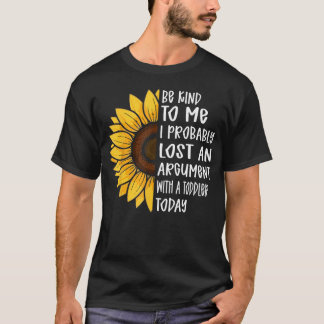 Sei nett zu mir, ich habe wahrscheinlich einen Str T-Shirt
