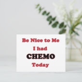 Sei nett zu mir, ich hatte heute Chemo Postkarte (Stehend Vorderseite)