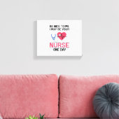 Sei nett zu mir, ich könnte deine Krankenschwester Leinwanddruck (Insitu (Wohnzimmer))