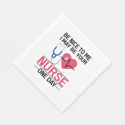 Sei nett zu mir, ich könnte deine Krankenschwester Serviette (Ecke)