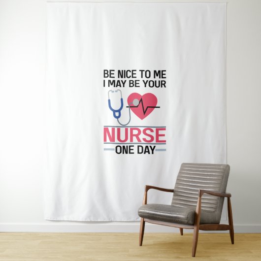 Sei nett zu mir, ich könnte deine Krankenschwester Wandteppich (Beispiel)