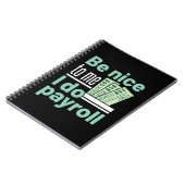 Sei nett zu mir, ich mache Lohnrollen Funny Clerk  Notizblock (Linke Seite)