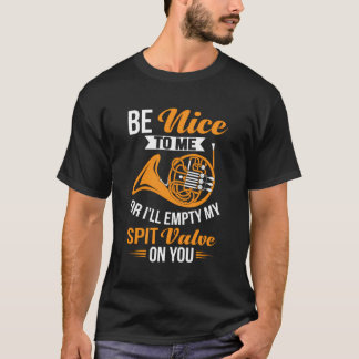 Sei nett zu mir, oder ich leere meinen Spit-Valve T-Shirt