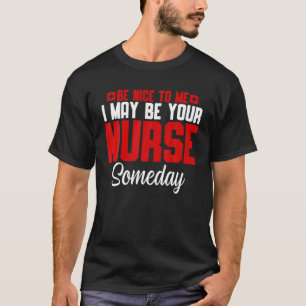 Sei nett zu mir, vielleicht bin ich eines Tages de T-Shirt