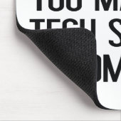 Sei nett zu mir. Vielleicht brauchst du irgendwann Mousepad (Ecke)