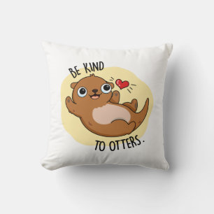 Sei nett zu Otters Funny Otter Puff Kissen