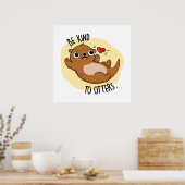 Sei nett zu Otters Funny Otter Puff Poster (Küche)
