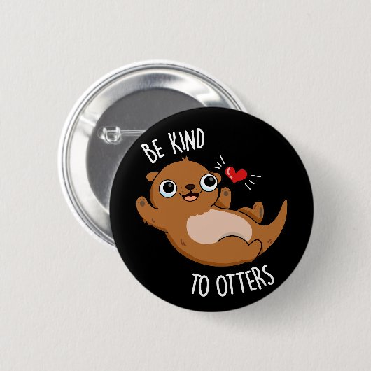 Sei nett zu Otters Funny Otter Pun Dark BG Button (Vorne & Hinten)