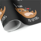 Sei nett zu Otters Funny Otter Pun Dark BG Geschenkpapier (Rolleneckpunkt)