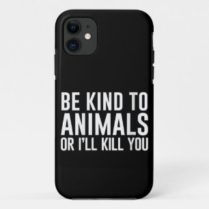 Sei nett zu Tieren oder ich bring dich um Lustige Case-Mate iPhone Hülle