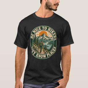 Sei nett zu Wanderern, sie kennen Orte Lustig Vint T-Shirt