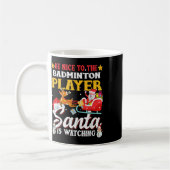 Sei nett zum Badminton Player, den der Weihnachtsm Kaffeetasse (Links)