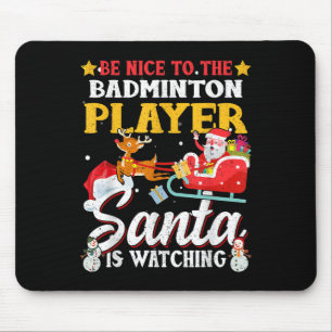 Sei nett zum Badminton Player, den der Weihnachtsm Mousepad