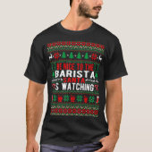 Sei nett zum Barista Santa, der Weihnachten zusehe T-Shirt (Vorderseite)