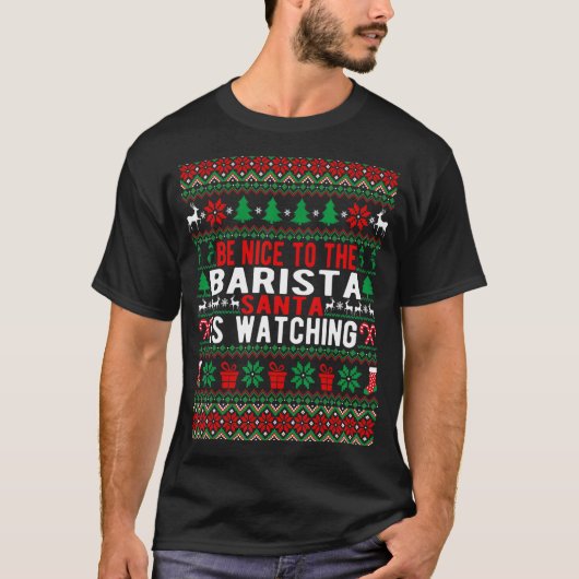 Sei nett zum Barista Santa, der Weihnachten zusehe T-Shirt (Vorderseite)