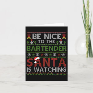 Sei nett zum Barkeeper, der Weihnachtsmann beobach Karte