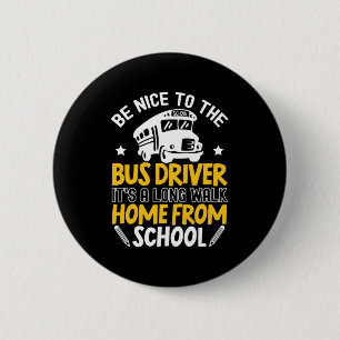 Sei nett zum Busfahrer Button