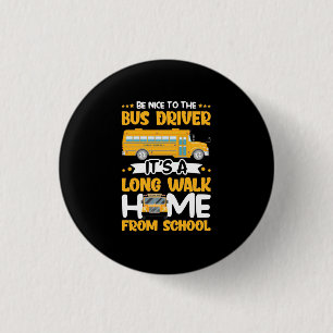 Sei nett zum Busfahrer Button