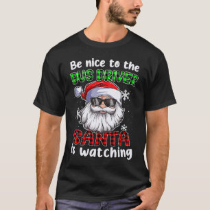 Sei nett zum Busfahrer, der Christus beobachtet. T-Shirt