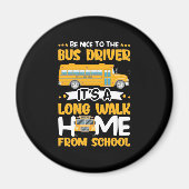 Sei nett zum Busfahrer Magnet (Vorne)