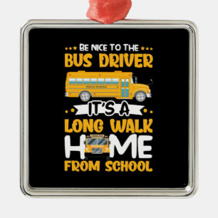Sei nett zum Busfahrer Ornament Aus Metall