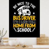 Sei nett zum Busfahrer Poster (Küche)