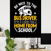 Sei nett zum Busfahrer Poster (Heimbüro)