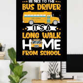 Sei nett zum Busfahrer Poster (Heimbüro)