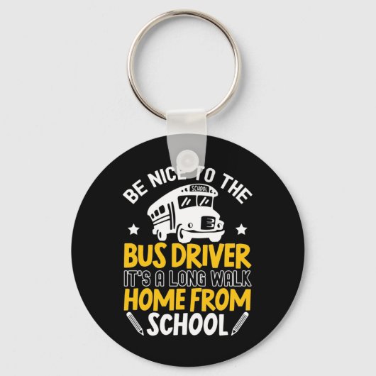 Sei nett zum Busfahrer Schlüsselanhänger (Vorderseite)