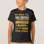 Sei nett zum Busfahrer  T-Shirt (Vorderseite)