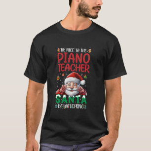 Sei nett zum Klavierlehrer Funny Piano Lehrer Chri T-Shirt