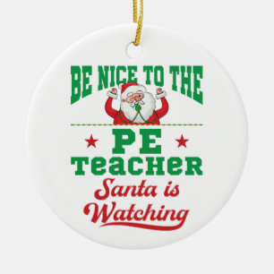 Sei nett zum Lehrer, den der Weihnachtsmann beobac Keramik Ornament
