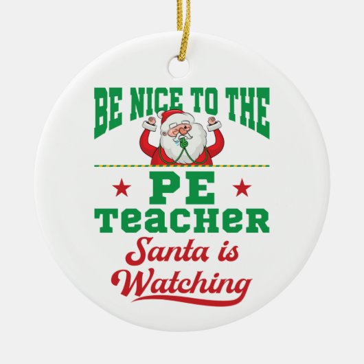 Sei nett zum Lehrer, den der Weihnachtsmann beobac Keramik Ornament (Vorne)