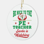 Sei nett zum Lehrer, den der Weihnachtsmann beobac Keramik Ornament (Links)