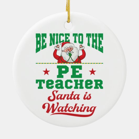 Sei nett zum Lehrer, den der Weihnachtsmann beobac Keramik Ornament (Hinten)